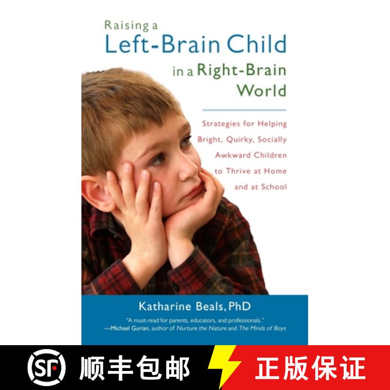 【3-4周达】Raising a Left-Brain Child in a Right-Brain World: Strategies for Helping Bright, Quirky, ... [9781590306505]