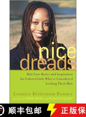 预订 Nice Dreads: Hair Care Basics and Inspiration for Colored Girls Who've Considered Locking Their ... [9781400051694]
