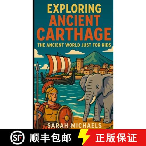 【3-4周达】Exploring Ancient Carthage: The Ancient Worlds Just For Kids [9781257918287]