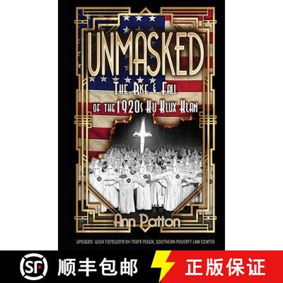 【3-4周达】Unmasked!: The Rise & Fall of the 1920s Ku Klux Klan [9780983913153]