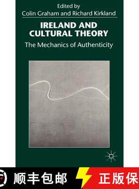 【3-4周达】Ireland and Cultural Theory: The Mechanics of Authenticity [9780333675977]