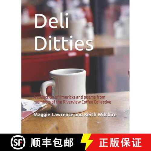 【3-4周达】Deli Ditties: A collection of limericks and poems from members of the Riverview Coffee Col... [9780645130348]