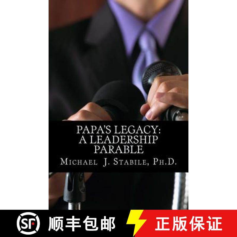 预订 Papa's Legacy: A Leadership Parable [9780615746883]