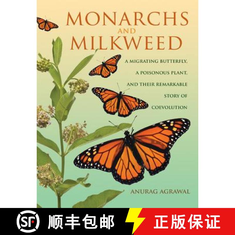 【4周达】Monarchs and Milkweed: A Migrating Butterfly, a Poisonous Plant, and Their Remarkable Story ... [9780691166353]