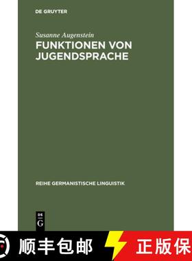 【3-4周达】Funktionen von Jugendsprache: Studien Zu Verschiedenen Gesprachstypen Des Dialogs Jugendli... [9783484311923]