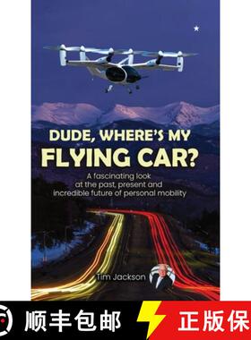 【3-4周达】Dude, Where's My Flying Car?: A fascinating look at the past, present and incredible futur... [9798990362413]
