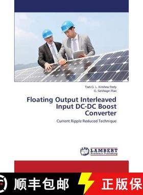 预订 Floating Output Interleaved Input DC-DC Boost Converter [9783659588808]