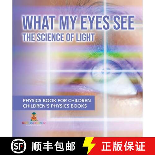 【3-4周达】精装 What My Eyes See : The Science of Light - Physics Book for Children | Children's Phys... [9798869417480]