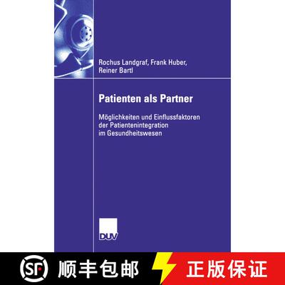 【3-4周达】Patienten als Partner : Möglichkeiten und Einflussfaktoren der Patientenintegration im Ge... [9783835005730]