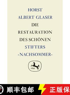 【3-4周达】Die Restauration des Schonen: Stifters Â»NachsommerÂ« [9783476999108]