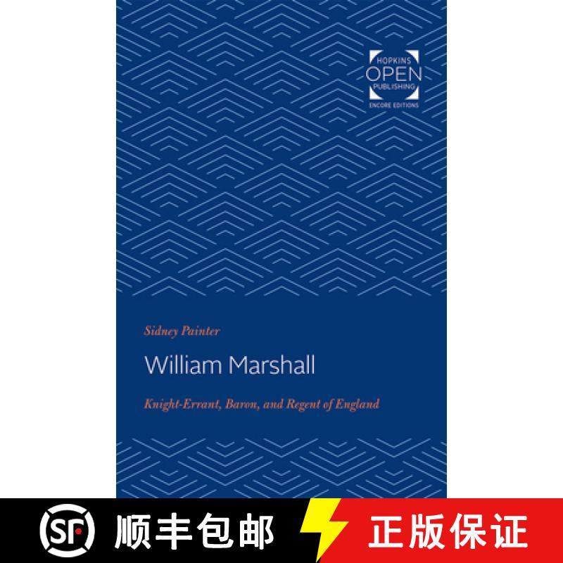 【3-4周达】William Marshal: Knight-Errant, Baron, and Regent of England [9781421433226]