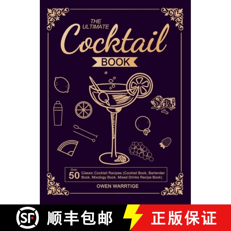 【2-3周达】The Ultimate Cocktail Book: Over 50 Classic Cocktail Recipes (Cocktail Book, Bartender Boo... [9781637331514]