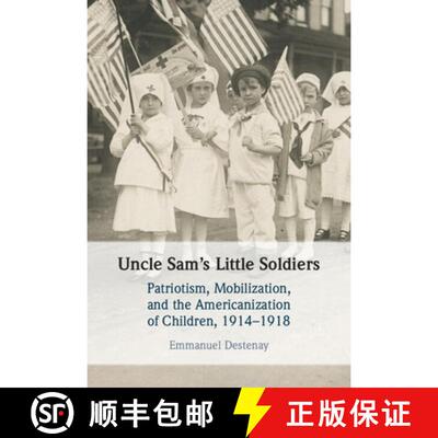 【3-4周达】精装 Uncle Sam's Little Soldiers: Patriotism, Mobilization, and the Americanization of Chi... [9781009769723]