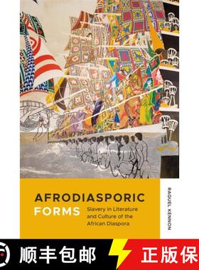 【3-4周达】Afrodiasporic Forms: Slavery in Literature and Culture of the African Diaspora [9780807176818]