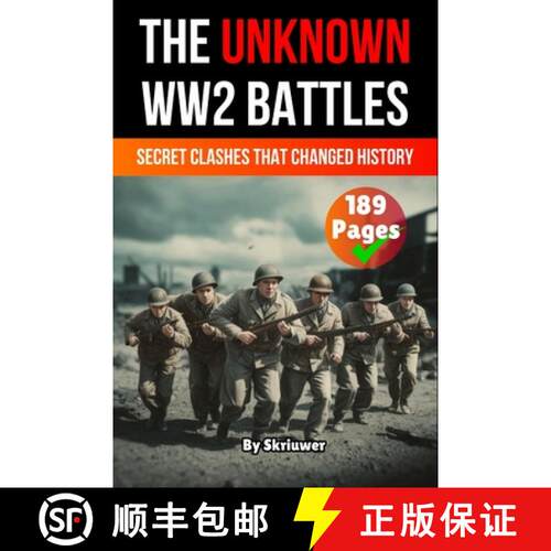 【3-4周达】The Unknown World War 2 Battles Book: Secret Clashes That Changed History (Skriuwer.com Ed... [9783565078592]