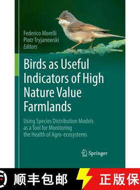 【3-4周达】Birds as Useful Indicators of High Nature Value Farmlands : Using Species Distribution Mod... [9783319843667]
