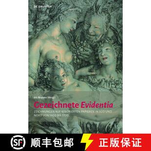 【3-4周达】Gezeichnete Evidentia: Zeichnungen Auf Kolorierten Papieren in Süd Und Nord Von 1400 Bis ... [9783110634495]
