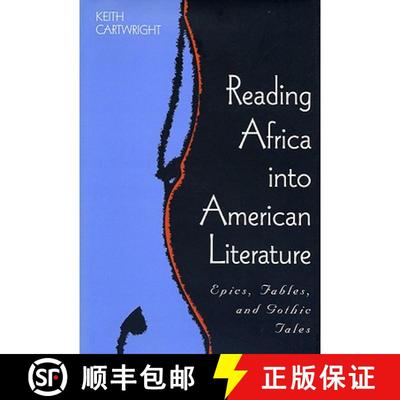 【3-4周达】Reading Africa Into American Literature: Epics, Fables, and Gothic Tales [9780813190891]