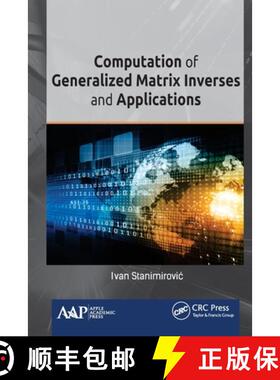 【3-4周达】Computation of Generalized Matrix Inverses and Applications [9781774630617]