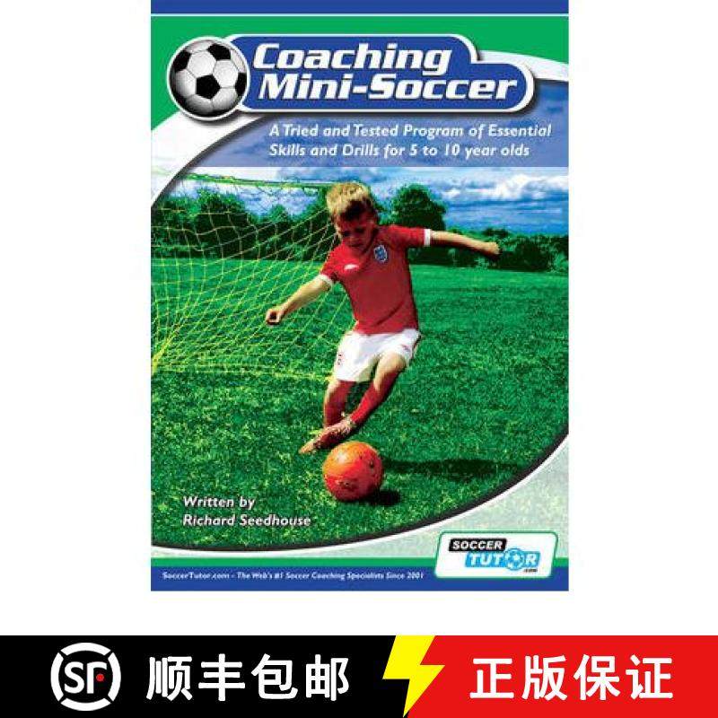 【3-4周达】Coaching Mini Soccer: A Tried and Tested Program of Essential Skills and Drills for 5 to 1... [9780956675200]