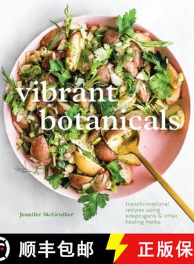 【3-4周达】Vibrant Botanicals: Transformational Recipes Using Adaptogens & Other Healing Herbs [A Coo... [9781984858955]