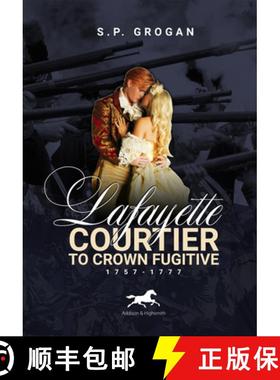 预订 Lafayette: Courtier to Crown Fugitive, 1757-1777 [9781592110315]