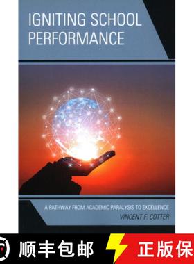 预订 Igniting School Performance : A Pathway from Academic Paralysis to Excellence [9781475852141]
