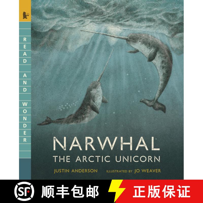 【3-4周达】Narwhal: The Arctic Unicorn: Read and Wonder [9781536238303]