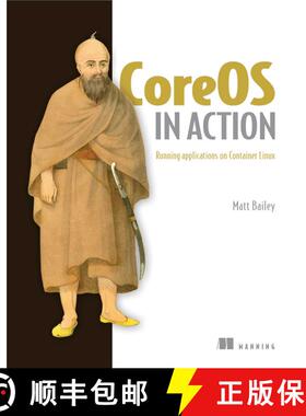 【3-4周达】CoreOS in Action: Running Applications on Container Linux (1st Edition) (1st Edition) [9781617293740]