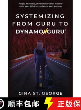 【3-4周达】Systemizing from Guru to Dynamoguru: People, Processes, and Systems on the Journey to Get ... [9781637929858]