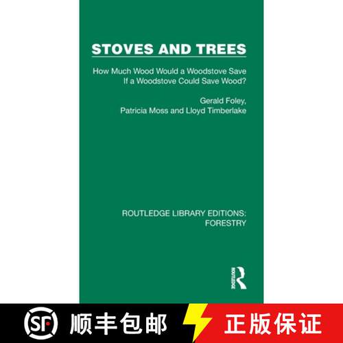 【3-4周达】精装 Stoves and Trees: How Much Wood Would a Woodstove Save If a Woodstove Could Save Wood? [9781032767307]