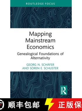 【3-4周达】Mapping Mainstream Economics: Genealogical Foundations of Alternativity [9781032262208]