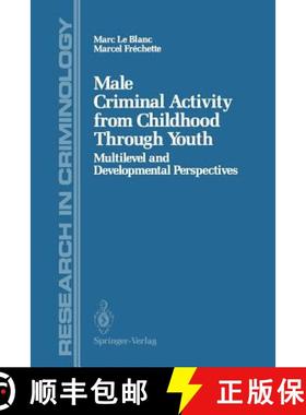 【3-4周达】Male Criminal Activity from Childhood Through Youth : Multilevel and Developmental Perspec... [9781461281603]