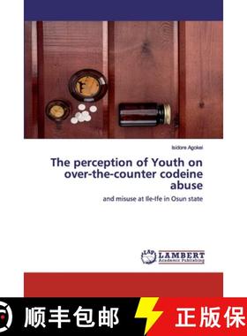 预订 The perception of Youth on over-the-counter codeine abuse [9786202513883]