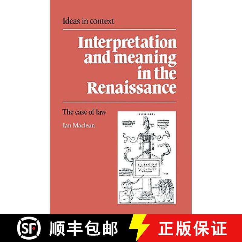 【3-4周达】Interpretation and Meaning in the Renaissance: The Case of Law - Interpretation and Meanin... [9780521020275]