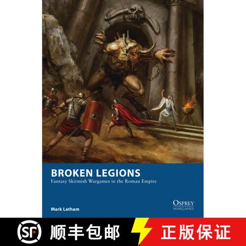 【3-4周达】Broken Legions: Fantasy Skirmish Wargames in the Roman Empire [9781472815132]