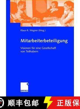 【3-4周达】Mitarbeiterbeteiligung: Visionen Für Eine Gesellschaft Von Teilhabern [9783409118941]