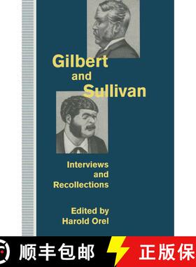 【3-4周达】Gilbert and Sullivan : Interviews and Recollections [9780333639054]
