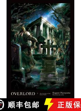 【3-4周达】Overlord, Vol. 7 (Light Novel): The Invaders of the Great Tomb Volume 7 [9780316398817]