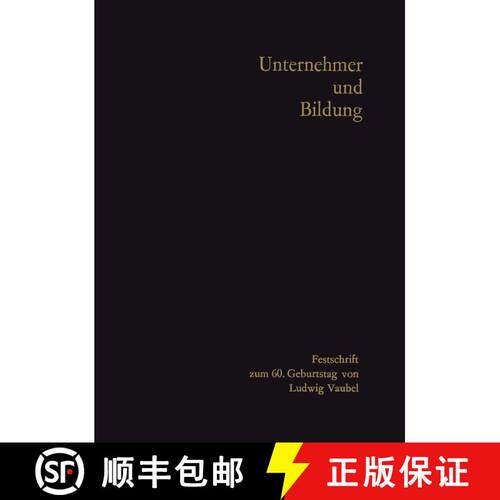【3-4周达】Unternehmer und Bildung: Festschrift zum 60. Geburtstag von Ludwig Vaubel [9783322981516]