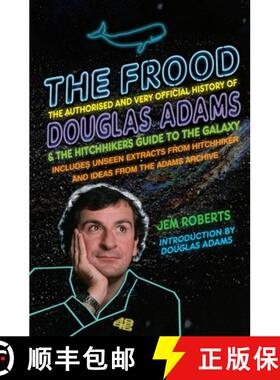 【3-4周达】The Frood: The Authorised and Very Official History of Douglas Adams and the Hitchhiker's ... [9780099590767]