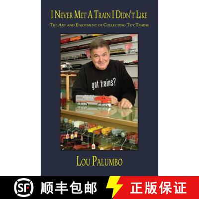 【3-4周达】I Never Met a Train I Didn't Like: The Art and Enjoyment of Collecting Toy Trains [9781935766957]