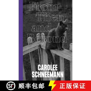 【3-4周达】Carolee Schneemann: From Then and Beyond [9783903572966]