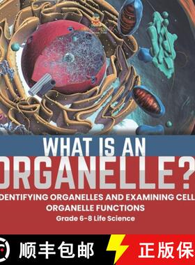 【3-4周达】What is an Organelle? Identifying Organelles and Examining Cell Organelle Functions | Grad... [9781541990920]