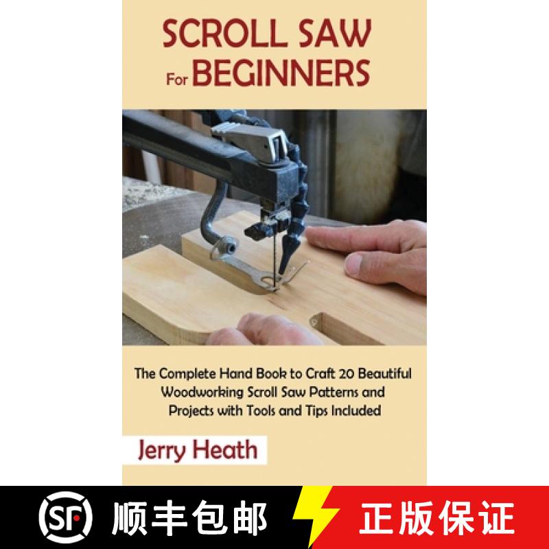 【3-4周达】Scroll Saw for Beginners: The Complete Hand Book to Craft 20 Beautiful Woodworking Scroll ... [9781952597879]