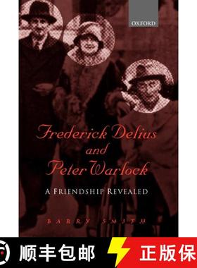 【3-4周达】Frederick Delius and Peter Warlock: A Friendship Revealed [9780198167068]