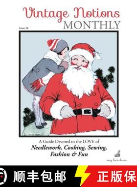 预订 Vintage Notions Monthly - Issue 24: A Guide Devoted to the Love of Needlework, Cooking, Sewing, ... [9781946098139]