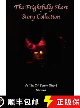 【3-4周达】The frightfully Short Story Collection, A Mix Of Scary Short Stories [9781326460037]
