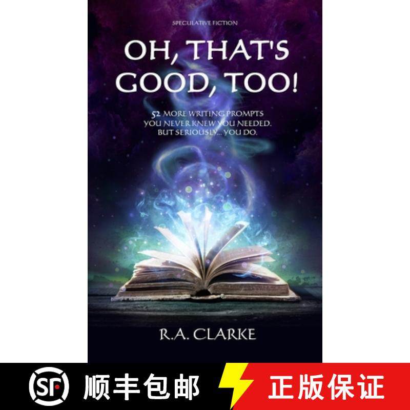 预订 Oh, That's Good, Too!: 52 More writing prompts you never knew you needed. But seriously... you do. [9781777121969]