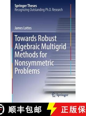 【3-4周达】Towards Robust Algebraic Multigrid Methods for Nonsymmetric Problems [9783319563053]